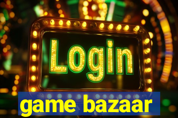 game bazaar